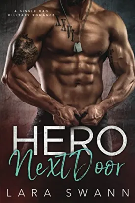 Hero Next Door: A Single Dad Military Romance Paperback  November 20, 2017
