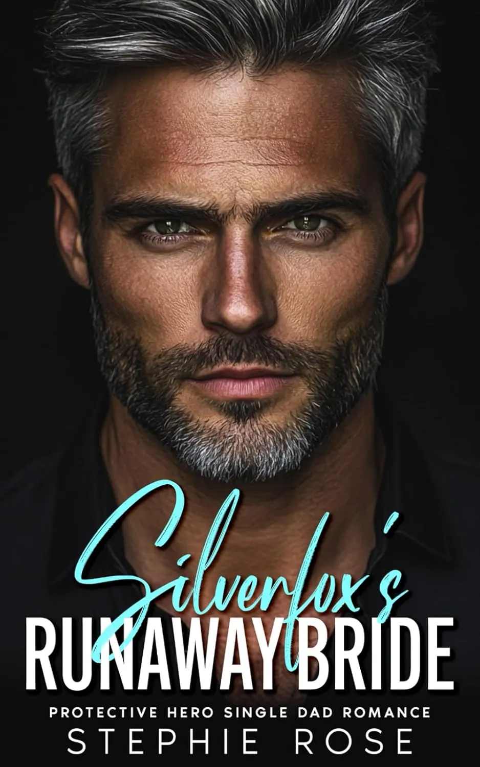 Silverfox's Runaway Bride: A Protective Hero Single Dad Romance (Irrevocably Yours) Paperback  February 27, 2025